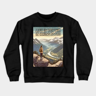 Life is better in hiking boots Crewneck Sweatshirt